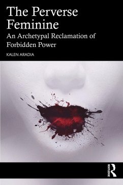 The Perverse Feminine (eBook, PDF) - Aradia, Kalen