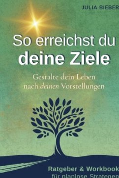 Cover So erreichst du deine Ziele - Gestalte dein Leben nach deinen Vorstellungen