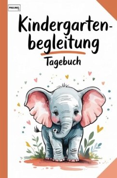 Kindergartenbegleitung Tagebuch Kindergartenbegleitung Tagebuch