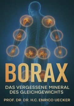 "Borax - Das vergessene Mineral des Gleichgewichts" "Borax - Das vergessene Mineral des Gleichgewichts"