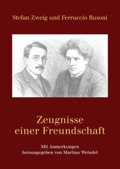 Stefan Zweig und Ferruccio Busoni - Zeugnisse einer Freundschaft