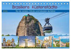 Brasiliens Küstenstädte - Rio de Janeiro, Olinda und Salvador de Bahia (Tischkalender 2026 DIN A5 quer), CALVENDO Monatskalender