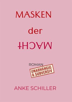 Masken der Macht - Schiller, Anke