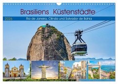 Brasiliens Küstenstädte - Rio de Janeiro, Olinda und Salvador de Bahia (Wandkalender 2026 DIN A3 quer), CALVENDO Monatskalender