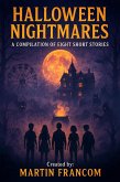 Halloween Nightmares: A Compilation Of Eight Short Stories (eBook, ePUB) Halloween Nightmares: A Compilation Of Eight Short Stories (eBook, ePUB)