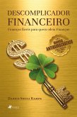 Descomplicador Financeiro (eBook, ePUB) Descomplicador Financeiro (eBook, ePUB)