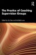 The Practice of Coaching Supervision... - Bild 1