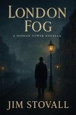 London Fog (Nathan Tower Novels of Espionage and Intrigue) (eBook, ePUB) London Fog (Nathan Tower Novels of Espionage and Intrigue) (eBook, ePUB)
