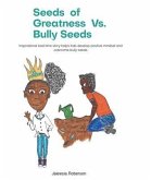 Seeds of Greatness vs. Bully Seeds (eBook, ePUB)