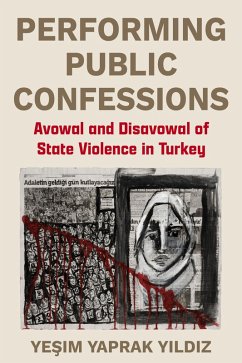 Performing Public Confessions (eBook, ePUB) - Yildiz, Yesim Yaprak