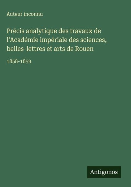 Précis analytique des travaux de l'Académie impériale des sciences, belles-lettres et arts de Rouen Précis analytique des travaux de l'Académie impériale des sciences, belles-lettres et arts de Rouen