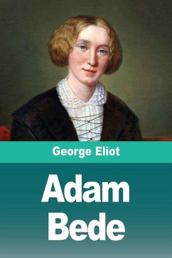 Adam Bede - Eliot, George Adam Bede - Eliot, George