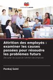 Attrition des employés : examiner les causes passées pour résoudre les problèmes futurs Attrition des employés : examiner les causes passées pour résoudre les problèmes futurs