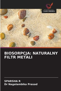 Cover BIOSORPCJA: NATURALNY FILTR METALI