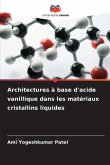 Architectures à base d'acide vanillique dans les matériaux cristallins liquides Architectures à base d'acide vanillique dans les matériaux cristallins liquides