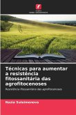 Técnicas para aumentar a resistência fitossanitária das agrofitocenoses Técnicas para aumentar a resistência fitossanitária das agrofitocenoses