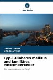 Typ-1-Diabetes mellitus und familiäres Mittelmeerfieber Typ-1-Diabetes mellitus und familiäres Mittelmeerfieber