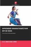 APRENDER BHARATAN¿¿YAM EM 60 DIAS