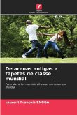 De arenas antigas a tapetes de classe mundial De arenas antigas a tapetes de classe mundial