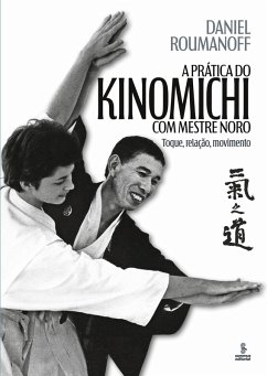 A prática do kinomichi com mestre Noro - Daniel Roumanoff
