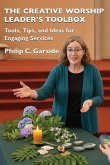 The Creative Worship Leader's Toolbox The Creative Worship Leader's Toolbox