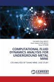 COMPUTATIONAL FLUID DYNAMICS ANALYSIS FOR UNDERGROUND METAL MINE COMPUTATIONAL FLUID DYNAMICS ANALYSIS FOR UNDERGROUND METAL MINE