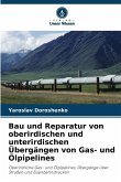 Bau und Reparatur von oberirdischen und unterirdischen Übergängen von Gas- und Ölpipelines Bau und Reparatur von oberirdischen und unterirdischen Übergängen von Gas- und Ölpipelines
