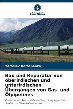 Cover Bau und Reparatur von oberirdischen und unterirdischen Übergängen von Gas- und Ölpipelines