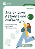 Sicher zum gelungenen Aufsatz 8-10 Sicher zum gelungenen Aufsatz 8-10