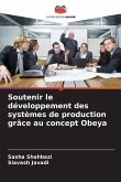 Soutenir le développement des systèmes de production grâce au concept Obeya Soutenir le développement des systèmes de production grâce au concept Obeya