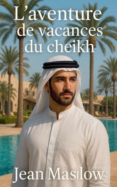 L'aventure de vacances du cheikh