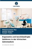 Ergonomie und berufsbedingte Gefahren in der klinischen Zahnmedizin Ergonomie und berufsbedingte Gefahren in der klinischen Zahnmedizin