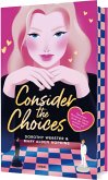 Consider the Choices Consider the Choices