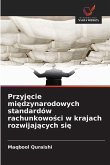 Przyj¿cie mi¿dzynarodowych standardów rachunkowo¿ci w krajach rozwijaj¿cych si¿ Przyj¿cie mi¿dzynarodowych standardów rachunkowo¿ci w krajach rozwijaj¿cych si¿