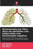 Broncoscopia por fibra ótica em pacientes com tuberculose com baciloscopia negativa Broncoscopia por fibra ótica em pacientes com tuberculose com baciloscopia negativa