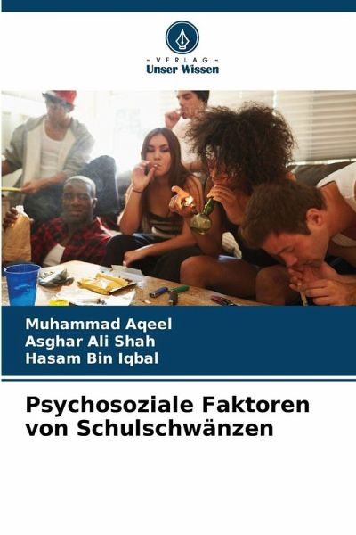 Psychosoziale Faktoren von Schulschwänzen Psychosoziale Faktoren von Schulschwänzen