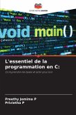 L'essentiel de la programmation en C: