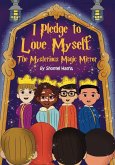 I Pledge To Love Myself The Mysterious Magic Mirror I Pledge To Love Myself The Mysterious Magic Mirror