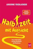Halbzeit mit Aussicht Halbzeit mit Aussicht