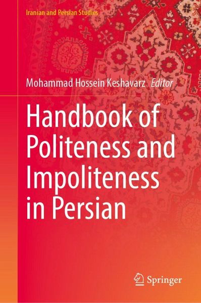 Handbook of Politeness and Impoliteness in Persian Handbook of Politeness and Impoliteness in Persian