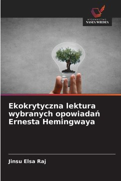 Cover Ekokrytyczna lektura wybranych opowiada¿ Ernesta Hemingwaya