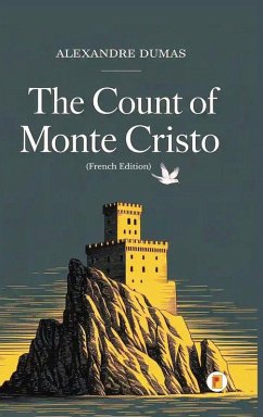 The Count of Monte Cristo / Le Comte de Monte-Cristo (Complete French Edition - Four Volumes in One) - Dumas, Alexandre The Count of Monte Cristo / Le Comte de Monte-Cristo (Complete French Edition - Four Volumes in One) - Dumas, Alexandre
