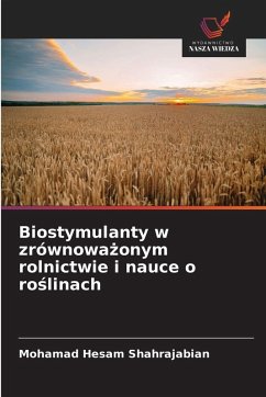 Cover Biostymulanty w zrównowa¿onym rolnictwie i nauce o ro¿linach