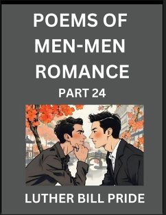 Cover Men-Men Romance Poetry (Part 24)- Poems of MM Dating Relationship, Understanding Feelings of LGBTQ+ Love, Longing, Intimacy, Desire, and Sex Through Verse, Whispers of the Heart