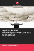 Aplicação das tecnologias Web 2.0 nas bibliotecas