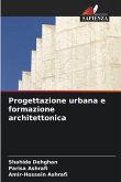 Progettazione urbana e formazione architettonica Progettazione urbana e formazione architettonica