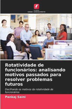 Rotatividade de funcionários: analisando motivos passados para resolver problemas futuros - Saini, Pankaj