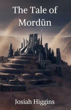 The Tale of Mordün - Higgins, Josiah