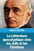 La Littérature apocalyptique chez les Juifs et les Chrétiens La Littérature apocalyptique chez les Juifs et les Chrétiens