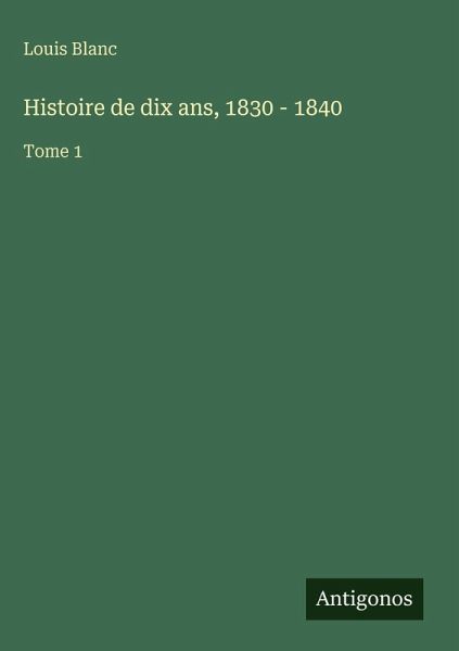 Histoire de dix ans, 1830 - 1840